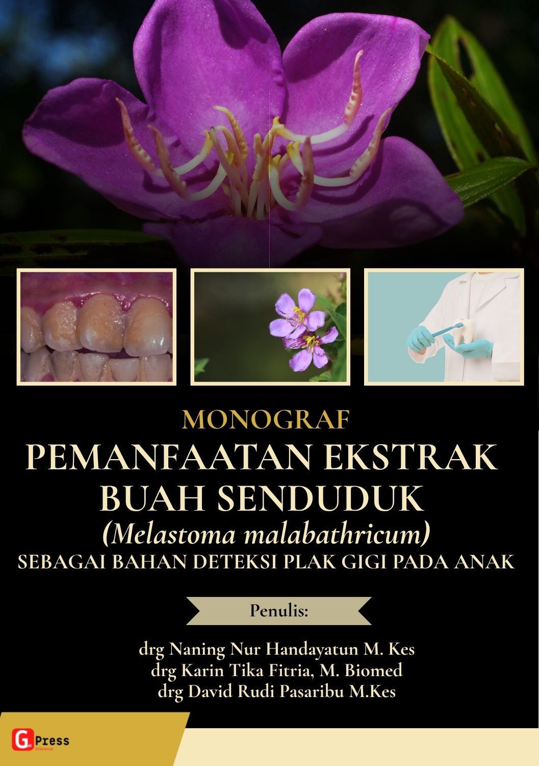 MONOGRAF  PEMANFAATAN EKSTRAK BUAH SENDUDUK (Melastoma malabathricum) SEBAGAI BAHAN DETEKSI PLAK GIGI  PADA ANAK